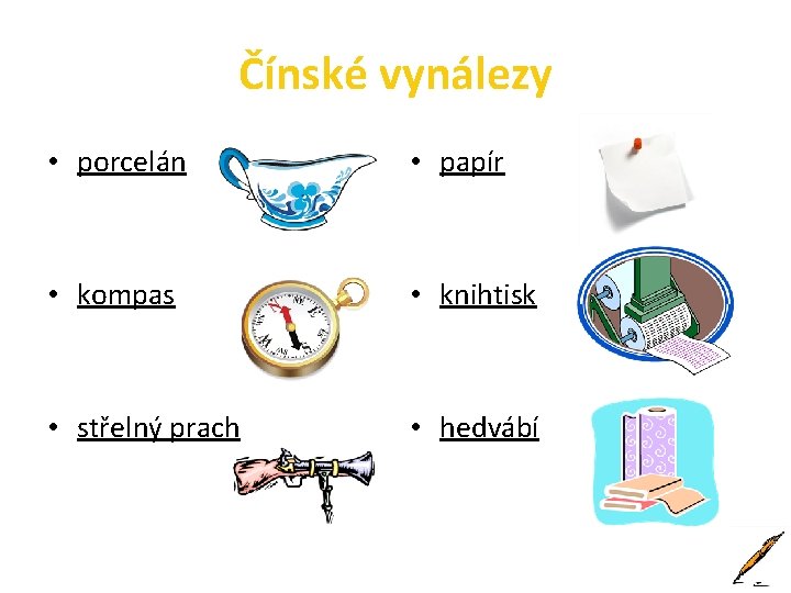 Čínské vynálezy • porcelán • papír • kompas • knihtisk • střelný prach •