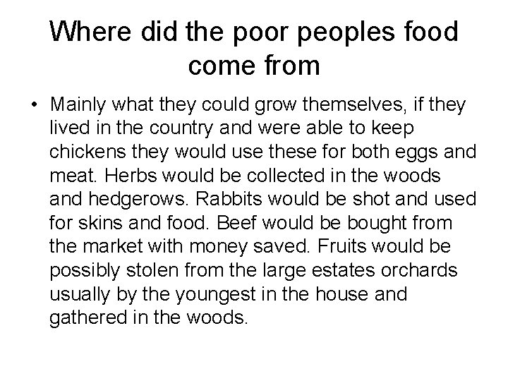 Where did the poor peoples food come from • Mainly what they could grow