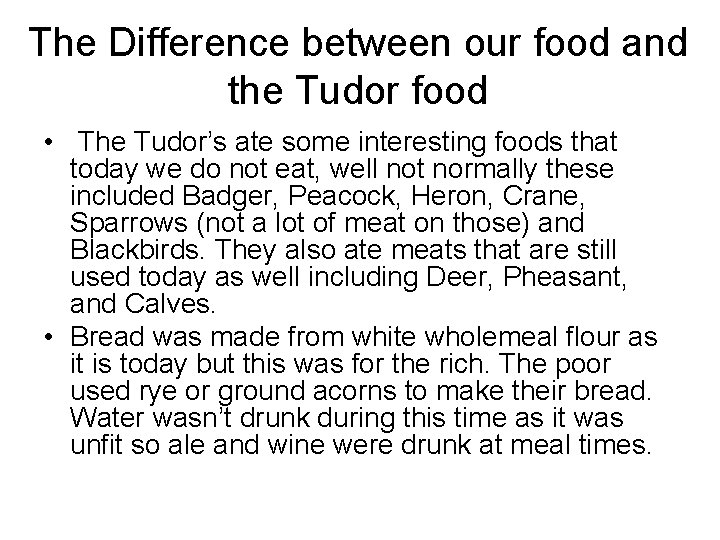 The Difference between our food and the Tudor food • The Tudor’s ate some