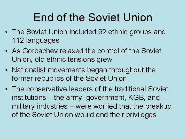 End of the Soviet Union • The Soviet Union included 92 ethnic groups and