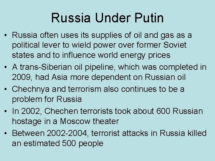 Russia Under Putin • Russia often uses its supplies of oil and gas as