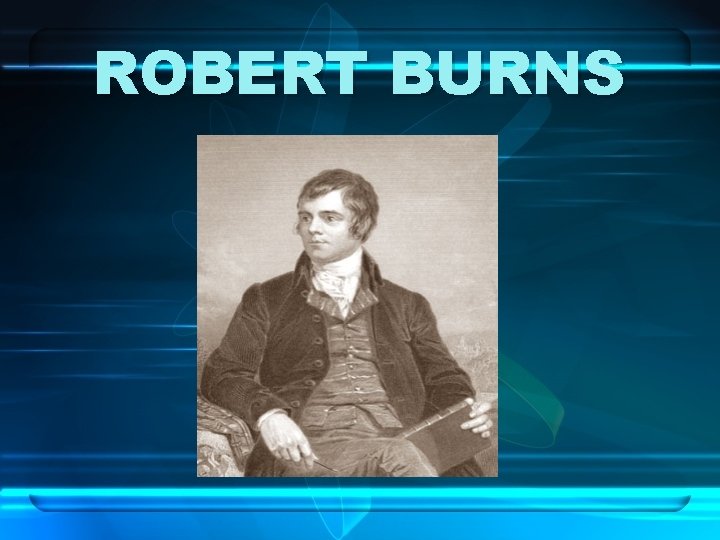 ROBERT BURNS 