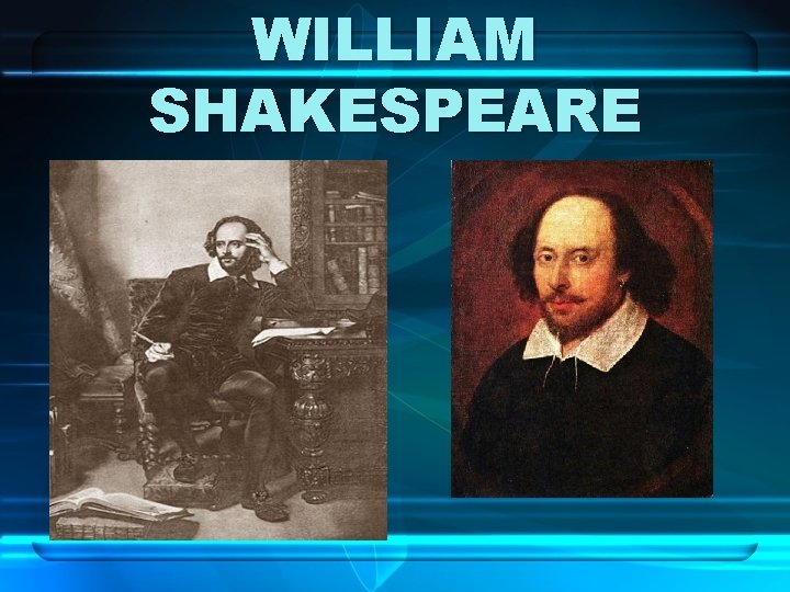 WILLIAM SHAKESPEARE 