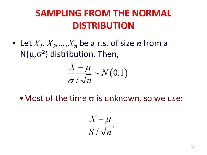 SAMPLING FROM THE NORMAL DISTRIBUTION • Let X 1, X 2, …, Xn be