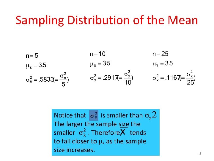 Sampling Distribution of the Mean Notice that is issmallerthan. x. The larger the sample