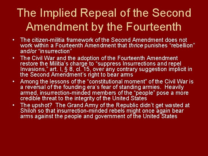 The Implied Repeal of the Second Amendment by the Fourteenth • The citizen-militia framework