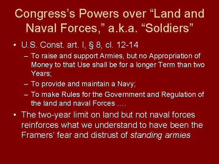 Congress’s Powers over “Land Naval Forces, ” a. k. a. “Soldiers” • U. S.