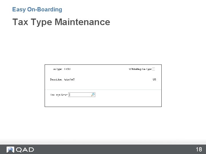 Easy On-Boarding Tax Type Maintenance 18 