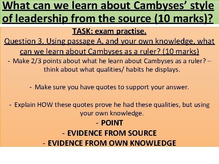 What can we learn about Cambyses’ style of leadership from the source (10 marks)?