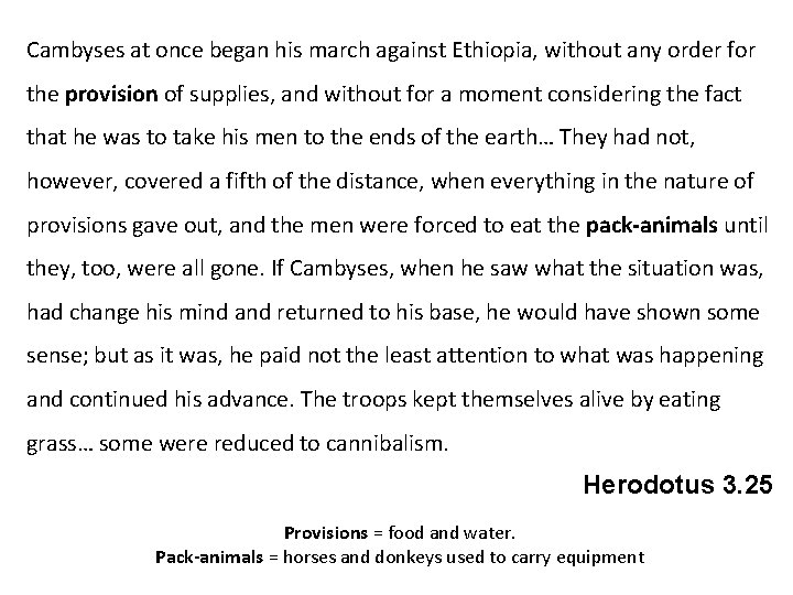 Cambyses at once began his march against Ethiopia, without any order for the provision