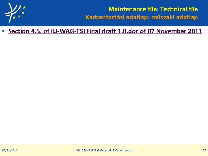 Maintenance file: Technical file Karbantartási adatlap: műszaki adatlap • Section 4. 5. of IU-WAG-TSI