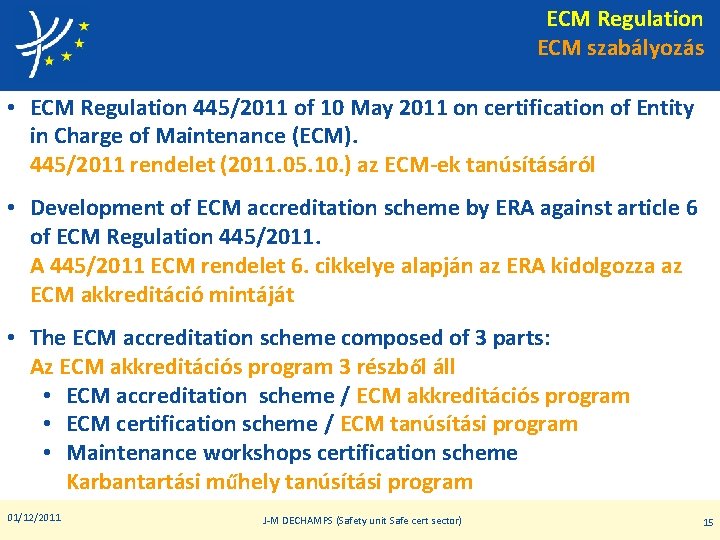 ECM Regulation ECM szabályozás • ECM Regulation 445/2011 of 10 May 2011 on certification