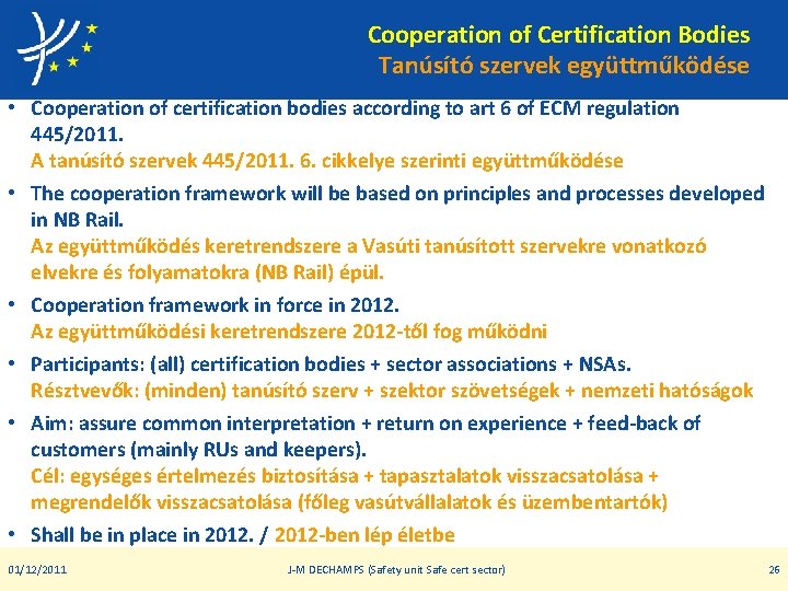 Cooperation of Certification Bodies Tanúsító szervek együttműködése • Cooperation of certification bodies according to