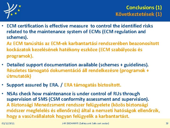 Conclusions (1) Következtetések (1) • ECM certification is effective measure to control the identified