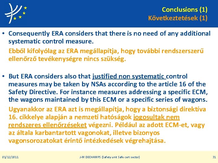 Conclusions (1) Következtetések (1) • Consequently ERA considers that there is no need of