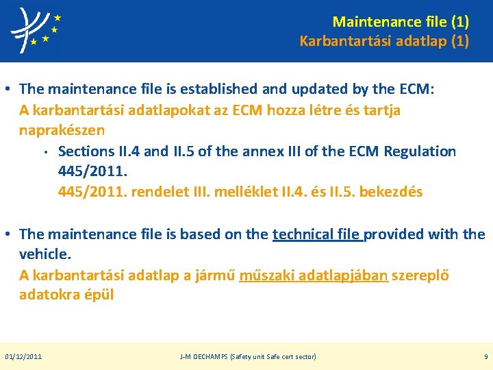 Maintenance file (1) Karbantartási adatlap (1) • The maintenance file is established and updated