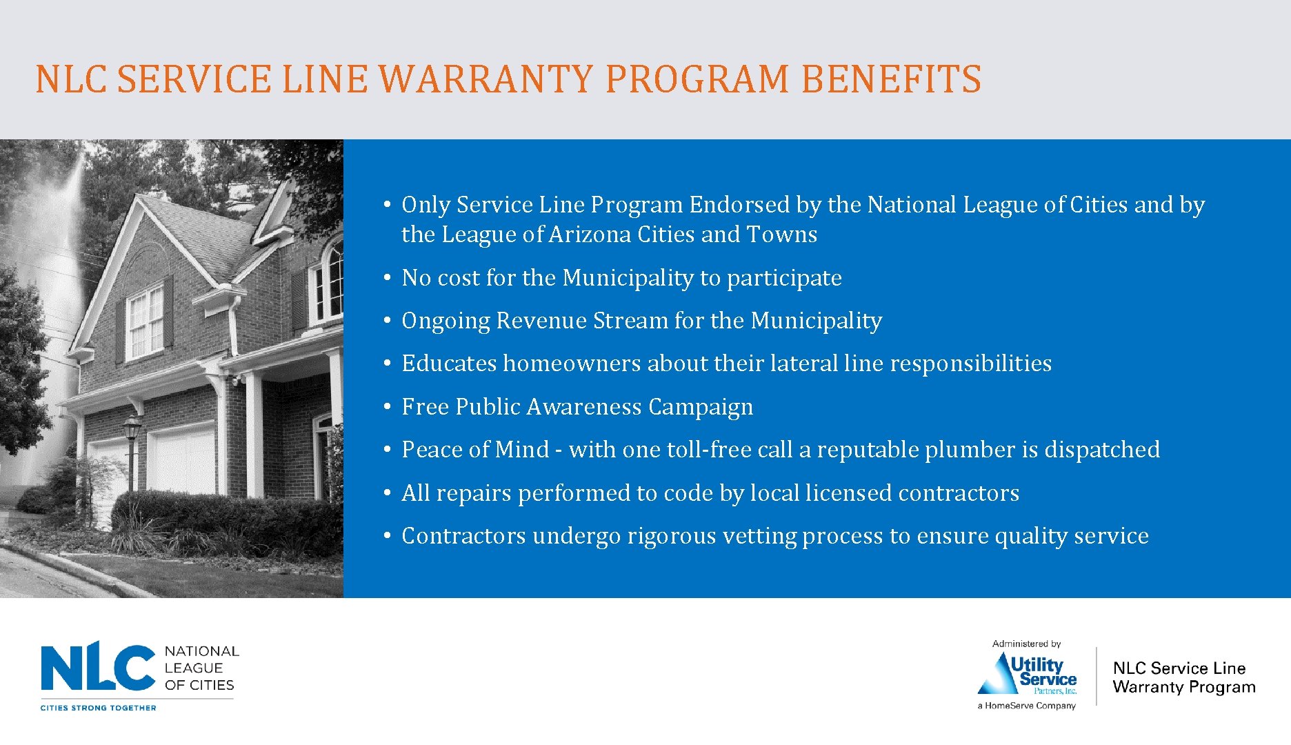 NLC SERVICE LINE WARRANTY PROGRAM BENEFITS • Only Service Line Program Endorsed by the