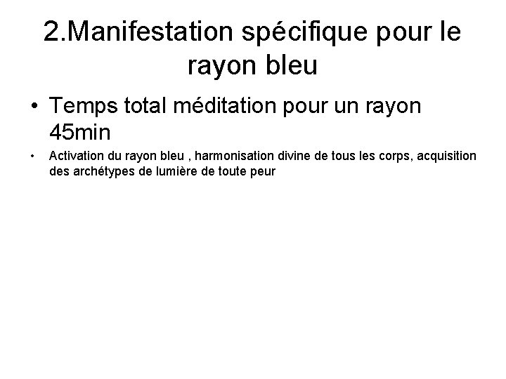 2. Manifestation spécifique pour le rayon bleu • Temps total méditation pour un rayon