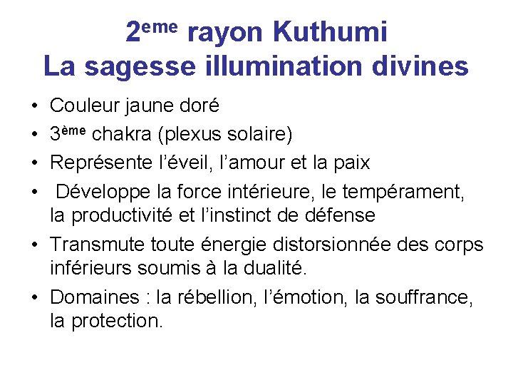 2 eme rayon Kuthumi La sagesse illumination divines • • Couleur jaune doré 3ème