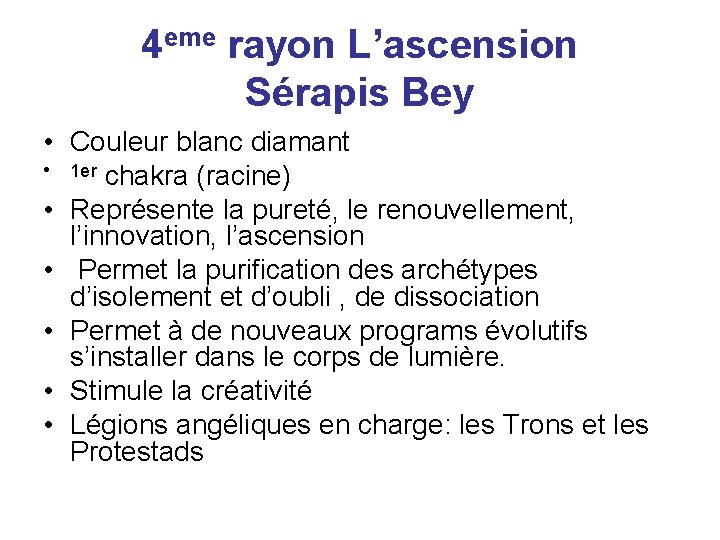 4 eme rayon L’ascension Sérapis Bey • Couleur blanc diamant • 1 er chakra