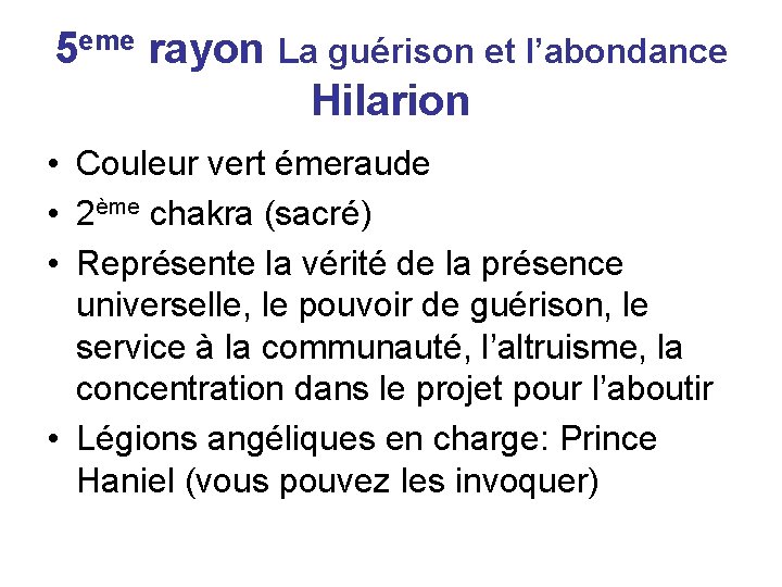 5 eme rayon La guérison et l’abondance Hilarion • Couleur vert émeraude • 2ème