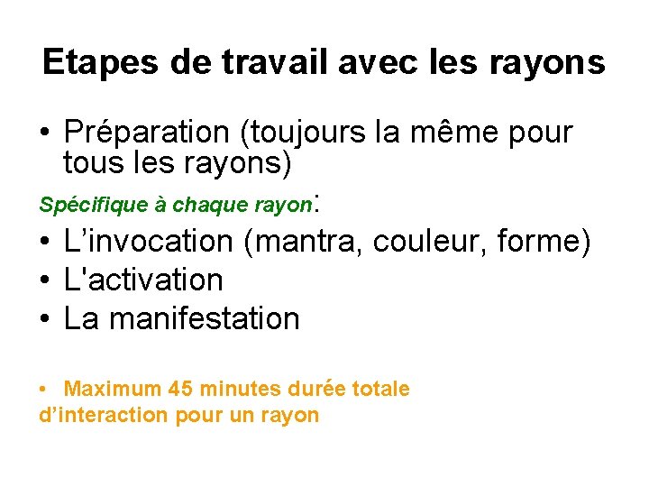 Etapes de travail avec les rayons • Préparation (toujours la même pour tous les