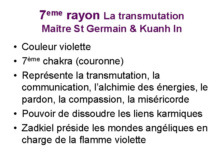 7 eme rayon La transmutation Maître St Germain & Kuanh In • Couleur violette