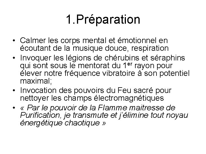 1. Préparation • Calmer les corps mental et émotionnel en écoutant de la musique