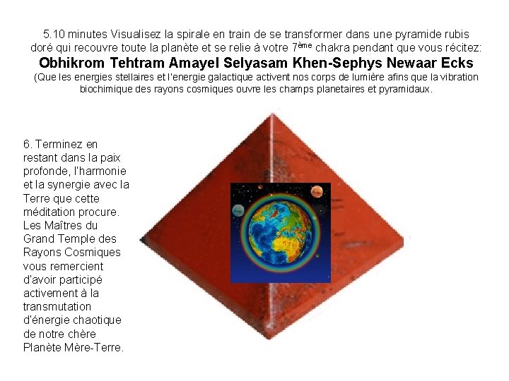 5. 10 minutes Visualisez la spirale en train de se transformer dans une pyramide