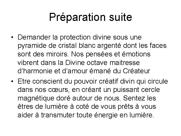 Préparation suite • Demander la protection divine sous une pyramide de cristal blanc argenté