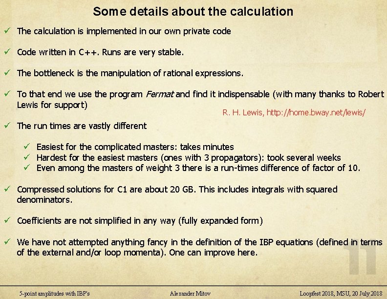 Some details about the calculation ü The calculation is implemented in our own private