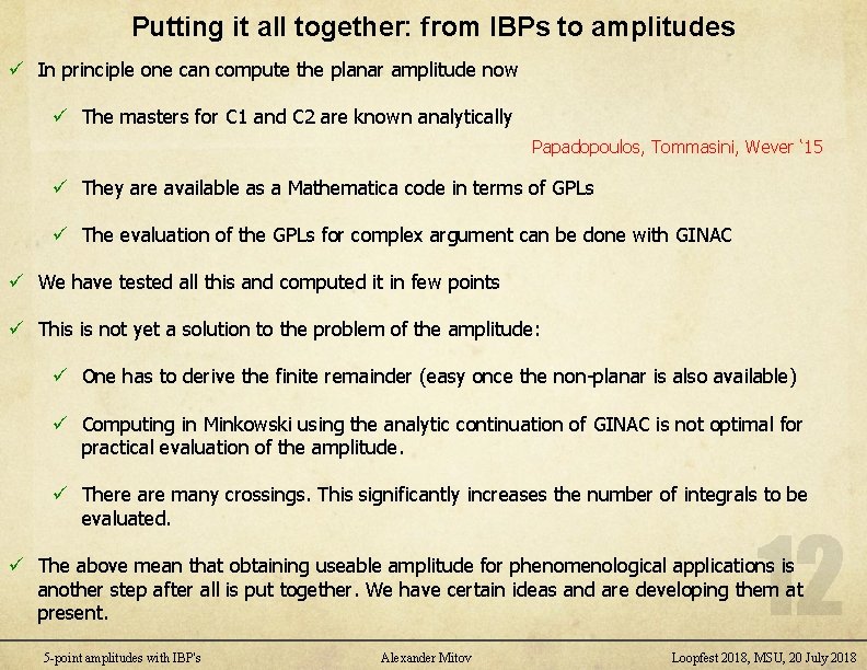 Putting it all together: from IBPs to amplitudes ü In principle one can compute