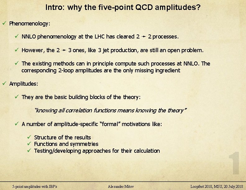 Intro: why the five-point QCD amplitudes? ü Phenomenology: ü NNLO phenomenology at the LHC