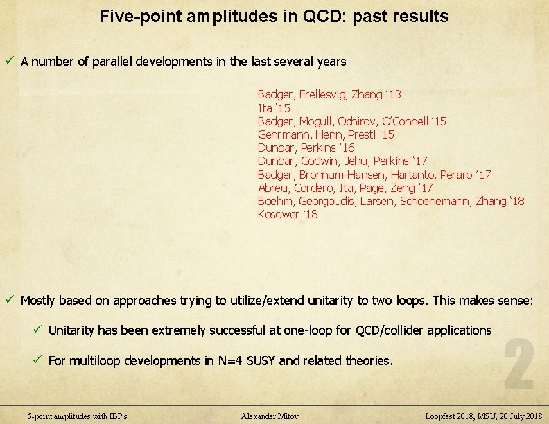 Five-point amplitudes in QCD: past results ü A number of parallel developments in the