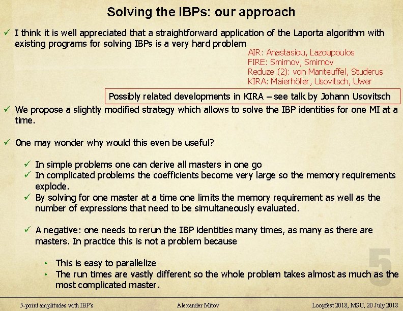 Solving the IBPs: our approach ü I think it is well appreciated that a