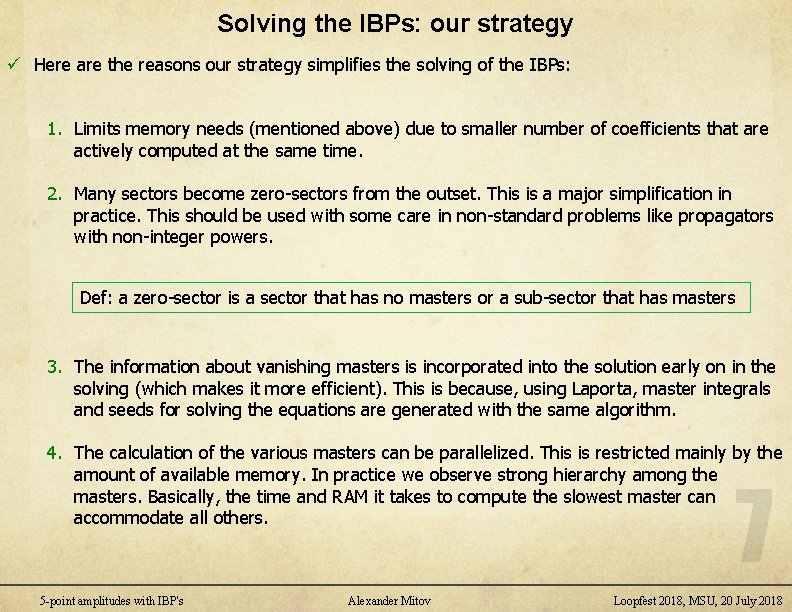 Solving the IBPs: our strategy ü Here are the reasons our strategy simplifies the
