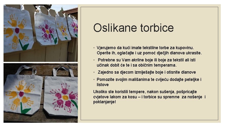 Oslikane torbice ◦ Vjerujemo da kući imate tekstilne torbe za kupovinu. Operite ih, oglačajte