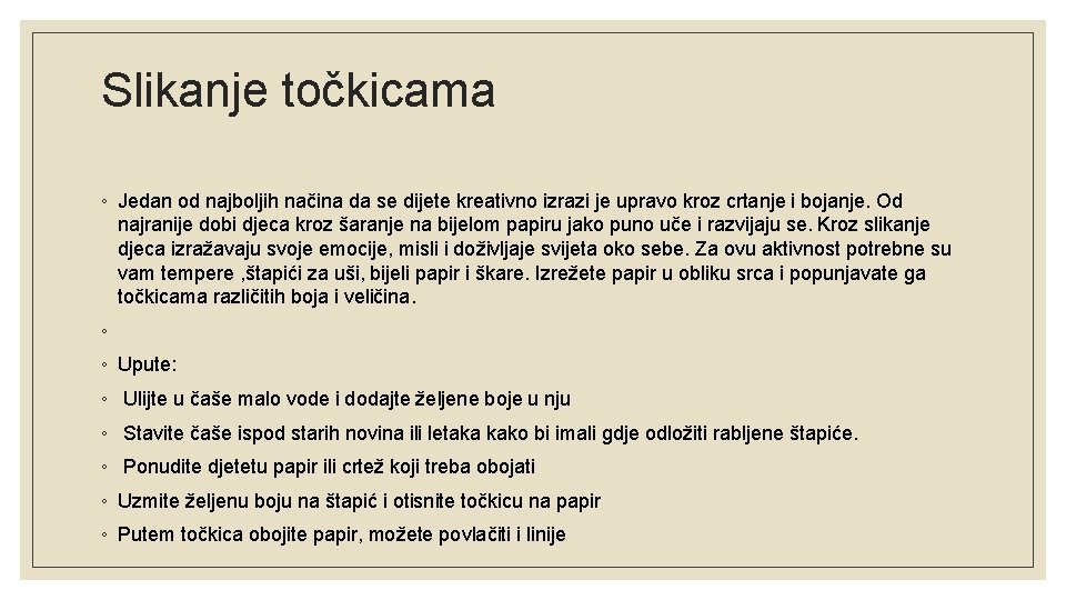 Slikanje točkicama ◦ Jedan od najboljih načina da se dijete kreativno izrazi je upravo