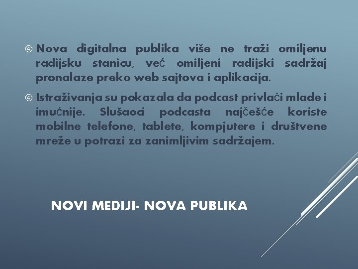  Nova digitalna publika više ne traži omiljenu radijsku stanicu, već omiljeni radijski sadržaj