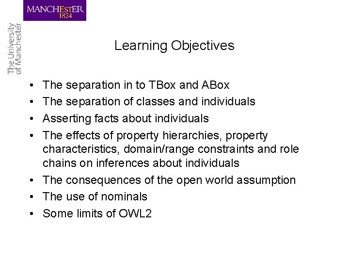 Learning Objectives • • The separation in to TBox and ABox The separation of