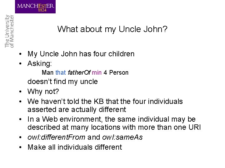 What about my Uncle John? • My Uncle John has four children • Asking: