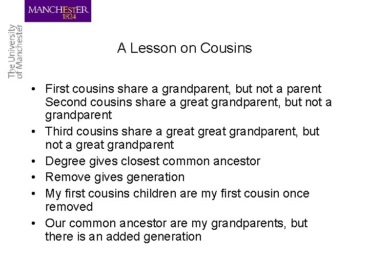 A Lesson on Cousins • First cousins share a grandparent, but not a parent