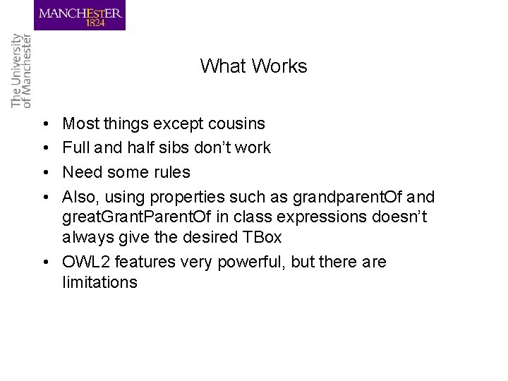 What Works • • Most things except cousins Full and half sibs don’t work