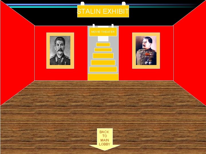 STALIN EXHIBIT MOVIE THEATER BACK TO MAIN LOBBY 