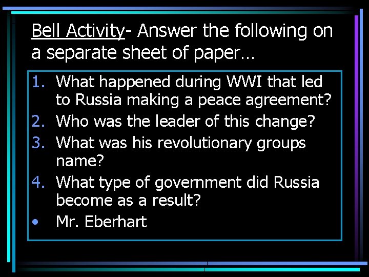 Bell Activity- Answer the following on a separate sheet of paper… 1. What happened