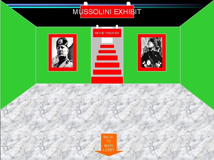 MUSSOLINI EXHIBIT MOVIE THEATER BACK TO MAIN LOBBY 