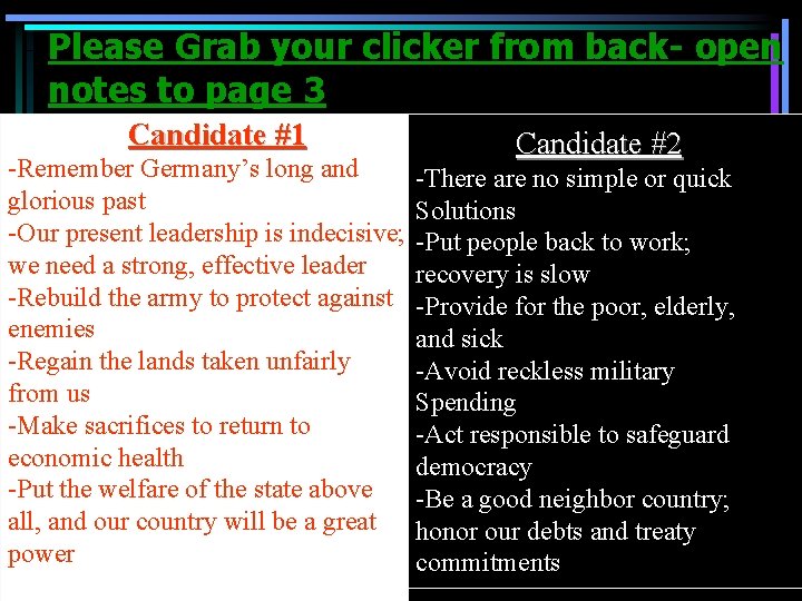 Please Grab your clicker from back- open notes to page 3 Candidate #1 -Remember