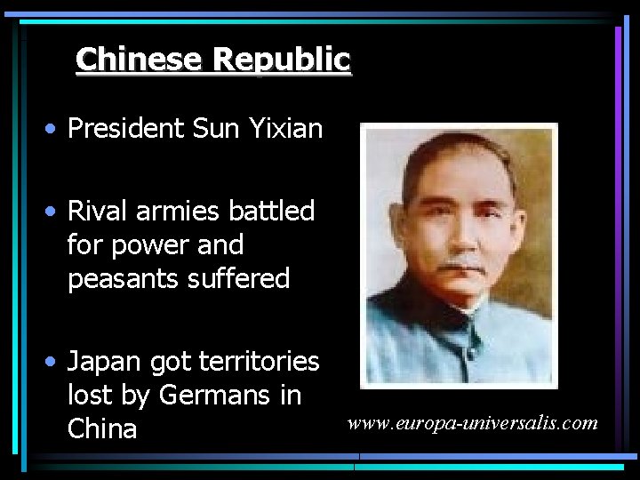 Chinese Republic • President Sun Yixian • Rival armies battled for power and peasants