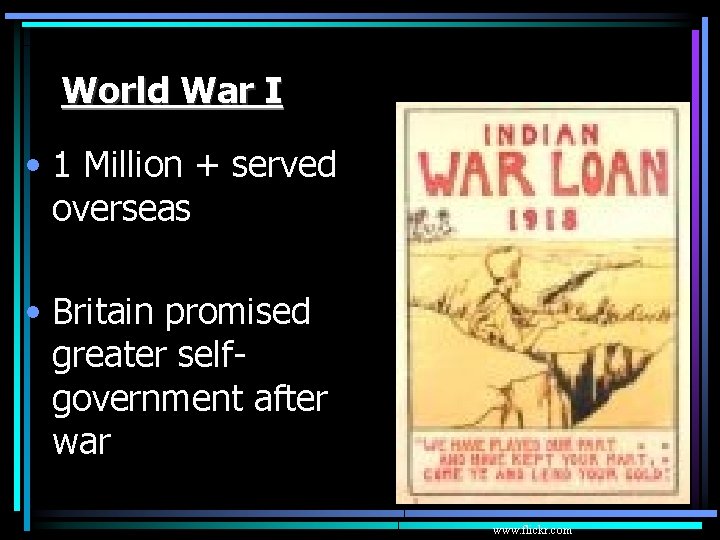 World War I • 1 Million + served overseas • Britain promised greater selfgovernment