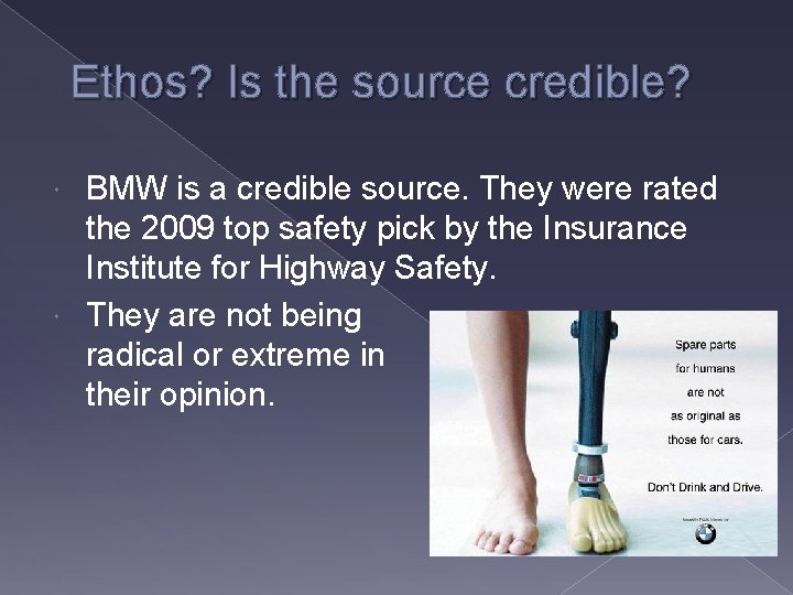Ethos? Is the source credible? BMW is a credible source. They were rated the